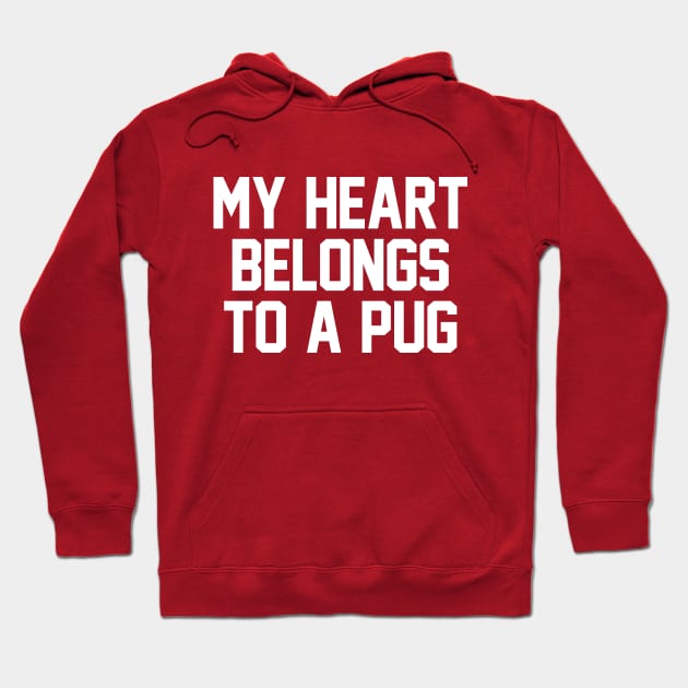 My Heart Belongs To A Pug Hoodie by zubiacreative
